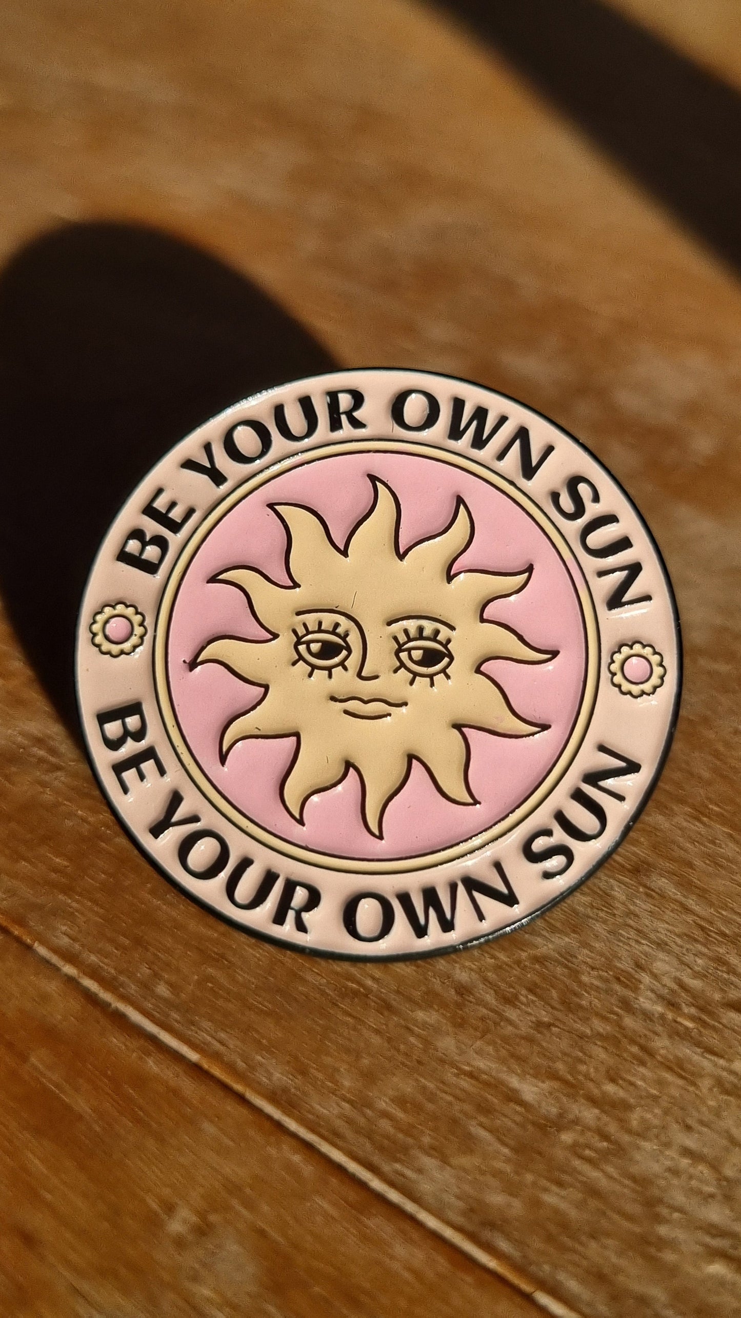 Pin - Be your own sun.