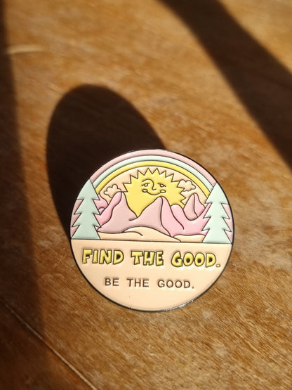 Pin  - Find the good. Be the good.